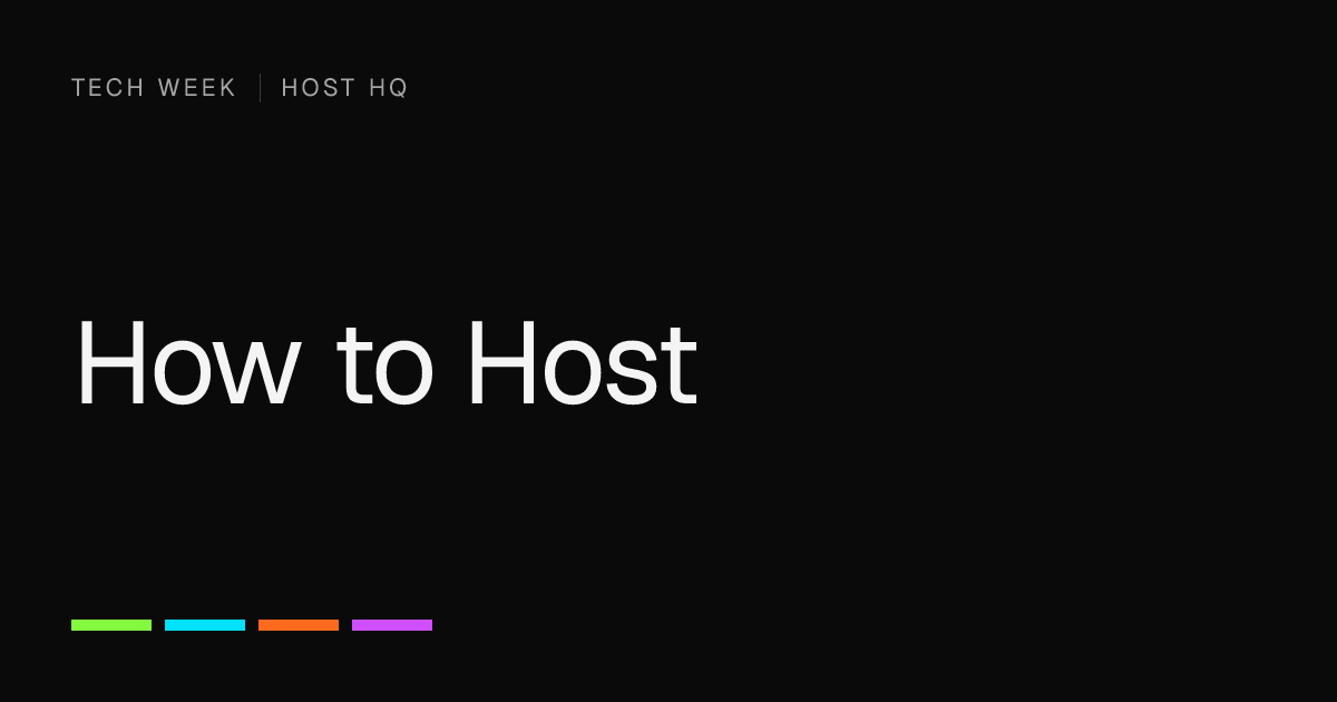 How to Host | Tech Week Host HQ